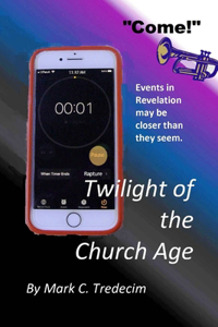 Twilight of the Church Age