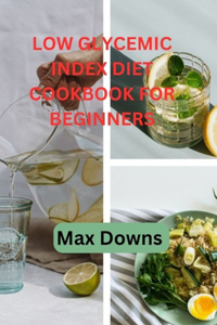 Low Glycemic Index diet Cookbook for beginners