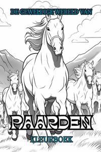 DE GEWELDIGE WERELD VAN PAARDEN Kleurboek