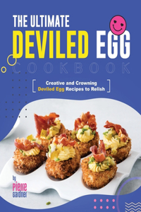 Ultimate Deviled Egg Cookbook