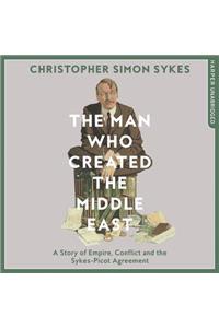 The Man Who Created the Middle East