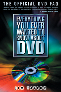 Everything You Ever Wanted to Know about DVD