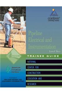 Pipeline Electrical & Instrumentation Trainee Guide, Level 2