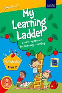 My Learning Ladder Mathematics Class 2 Semester 2: A New Approach to Primary Learning