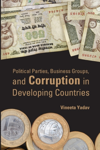 Political Parties, Business Groups, and Corruption in Developing Countries