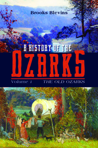 A History of the Ozarks, Volume 1