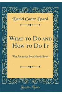 What to Do and How to Do It