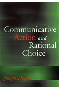 Communicative Action and Rational Choice