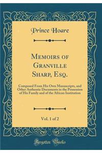 Memoirs of Granville Sharp, Esq., Vol. 1 of 2