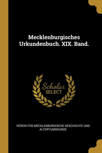 Mecklenburgisches Urkundenbuch. XIX. Band.