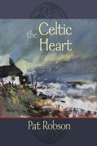 Celtic Heart - An anthology of prayers and poems in the Celtic tradition