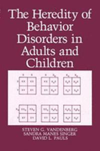 Heredity of Behavior Disorders in Adults and Children