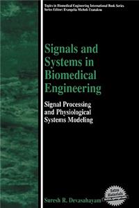 Signals and Systems in Biomedical Engineering: Signal Processing and Physiological Systems Modeling