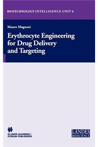 Erythrocyte Engineering for Drug Delivery and Targeting