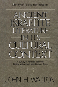 Ancient Israelite Literature in Its Cultural Context