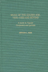 Music of the Golden Age, 1900-1950 and Beyond