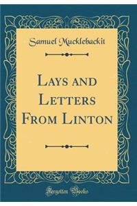 Lays and Letters From Linton (Classic Reprint)