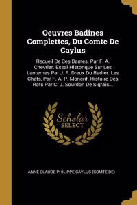 Oeuvres Badines Complettes, Du Comte De Caylus