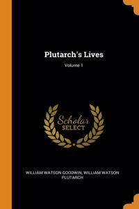 Plutarch's Lives; Volume 1