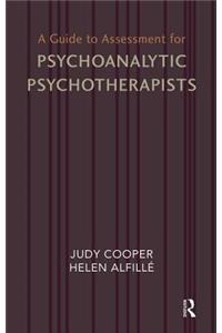 A Guide to Assessment for Psychoanalytic Psychotherapists