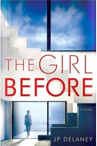 The Girl Before: A Novel