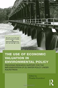 Use of Economic Valuation in Environmental Policy
