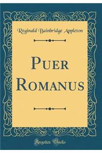 Puer Romanus (Classic Reprint)