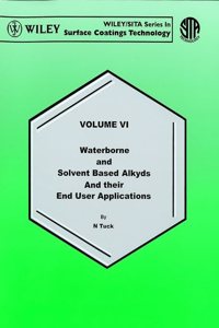 Waterborne And Solvent Based , Volume 6, Alkyds And Their End User Applications