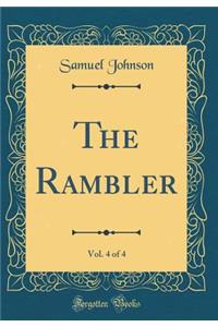 The Rambler, Vol. 4 of 4 (Classic Reprint)