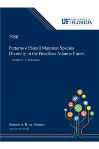 Patterns of Small Mammal Species Diversity in the Brazilian Atlantic Forest