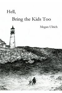 Hell, Bring the Kids Too