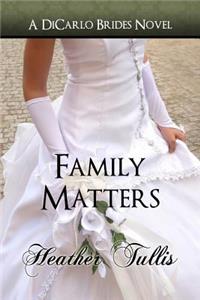 Family Matters (a Dicarlo Brides Novel, Book 4)