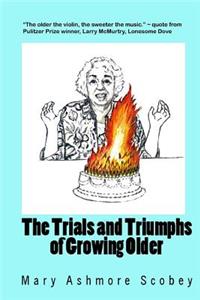 The Trials and Triumphs of Growing Older