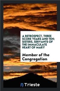 A Retrospect, Three Score Years and Ten