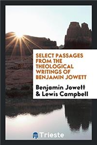 Select passages from the theological writings of Benjamin Jowett