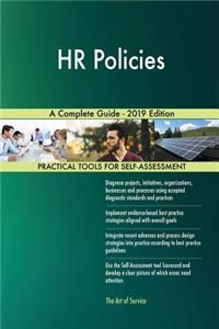 HR Policies A Complete Guide - 2019 Edition