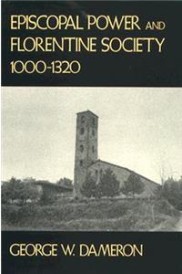 Episcopal Power and Florentine Society, 1000–1320