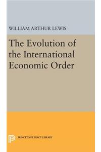 The Evolution of the International Economic Order