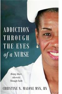 Addiction Through the Eyes of a Nurse