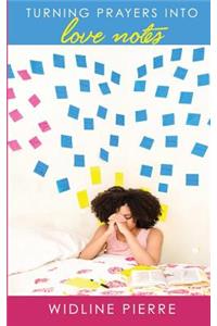 Turning Prayers Into Love Notes