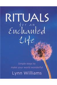 Rituals For An Enchanted Life