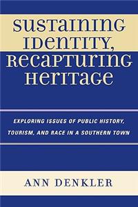 Sustaining Identity, Recapturing Heritage
