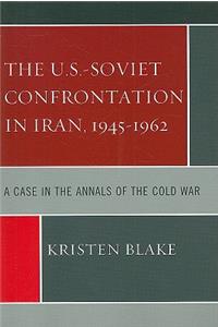 U.S.-Soviet Confrontation in Iran, 1945-1962