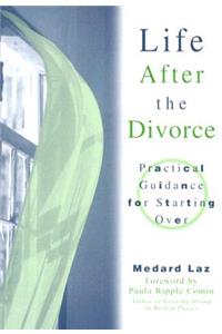 Life After the Divorce: Practical Guidance for Starting Over