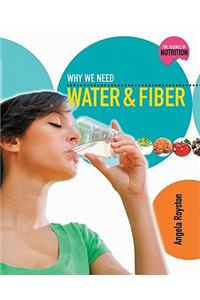 Why We Need Water and Fiber