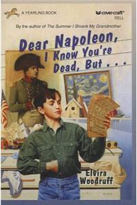 Dear Napoleon, I Know You're Dead, But...