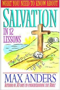 What You Need to Know about Salvation in 12 Lessons
