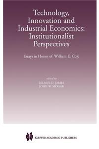 Technology, Innovation and Industrial Economics: Institutionalist Perspectives