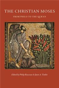 Christian Moses: From Philo to the Qur'an