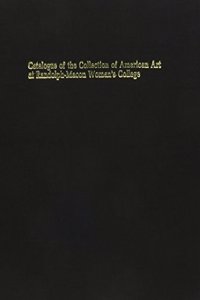 Catalogue of the Collection of American Art at Randolph-Macon Woman's College